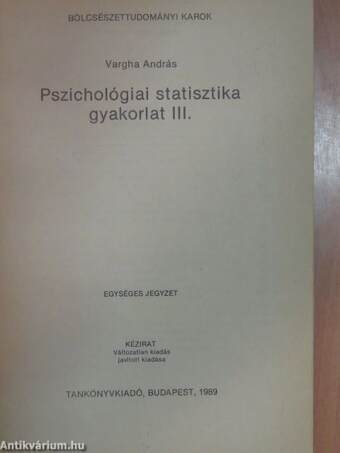 Pszichológiai statisztika gyakorlat III.