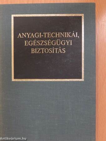 Anyagi-technikai, egészségügyi biztosítás