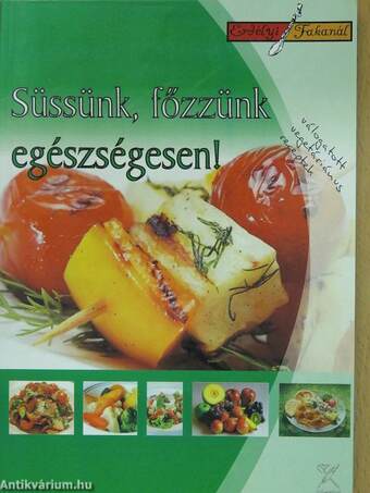 Süssünk, főzzünk egészségesen!