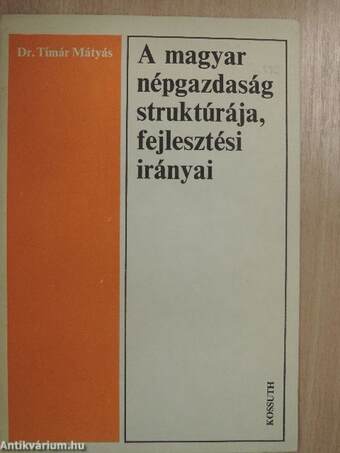 A magyar népgazdaság struktúrája, fejlesztési irányai