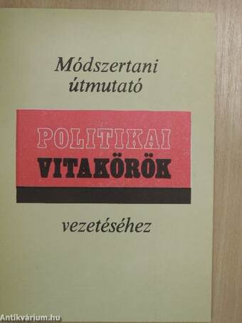 Módszertani útmutató politikai vitakörök vezetéséhez