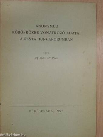 Anonymus Körösközre vonatkozó adatai a Gesta Hungarorumban