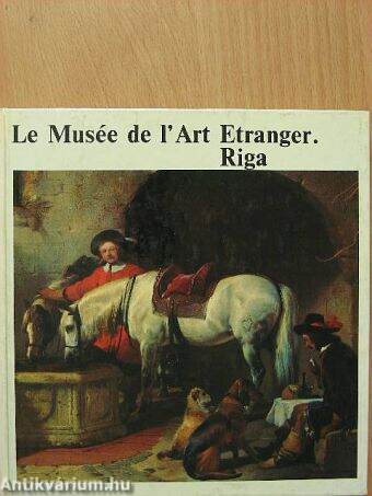 Le Musée de l' Art Etranger. Riga