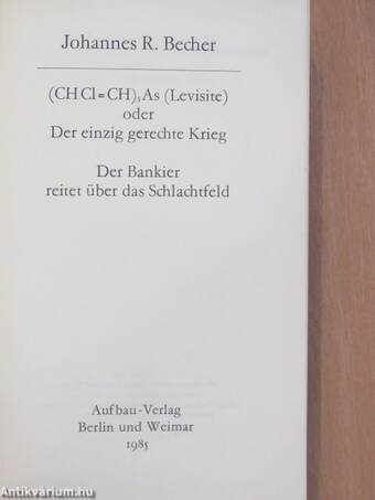 (CH Cl=CH)3 As (Levisite) oder Der einzig gerechte Krieg/Der Bankier reitet über das Schlachtfeld