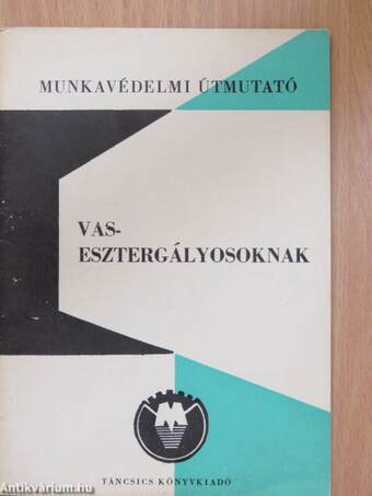 Munkavédelmi útmutató vasesztergályosoknak