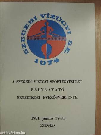 A Szegedi Vízügyi Sportegyesület Pályaavató Nemzetközi Evezősversenye