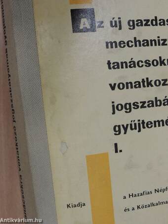 Az új gazdasági mechanizmus tanácsokra vonatkozó jogszabályainak gyűjteménye I.