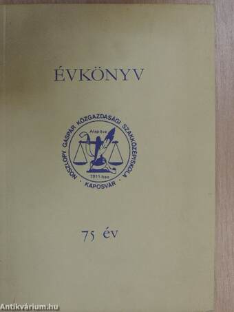 Évkönyv a kaposvári Noszlopy Gáspár Közgazdasági Szakközépiskola alapításának 75. évfordulójára