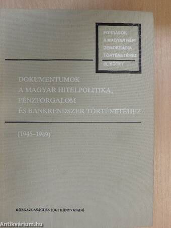 Dokumentumok a magyar hitelpolitika, pénzforgalom és bankrendszer történetéhez