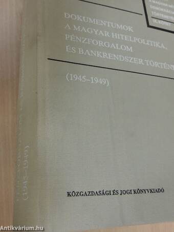 Dokumentumok a magyar hitelpolitika, pénzforgalom és bankrendszer történetéhez