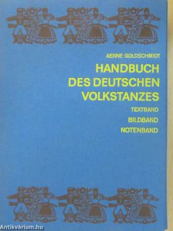 Handbuch des Deutschen Volkstanzes - Textband/Bildband/Notenband (dedikált példány)