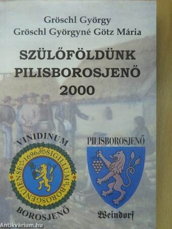 Szülőföldünk Pilisborosjenő 2000 (dedikált példány)