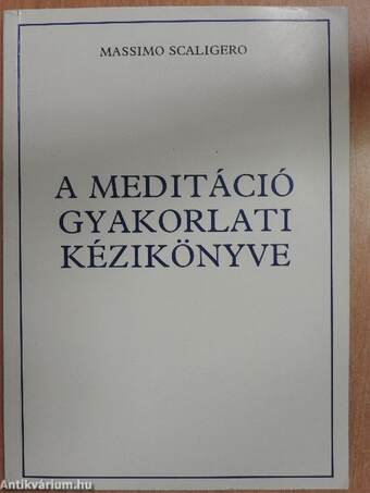 A meditáció gyakorlati kézikönyve