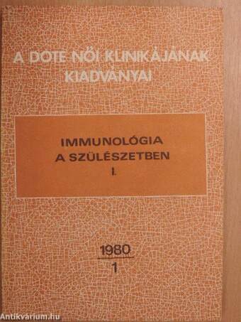 Immunológia a szülészetben I. 1980/1