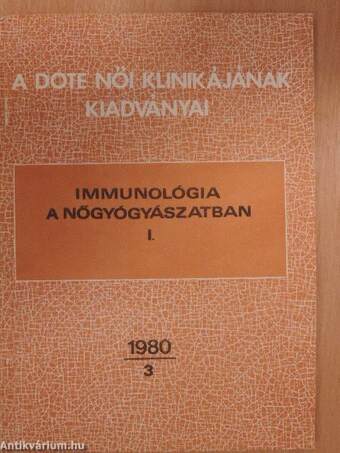 Immunológia a nőgyógyászatban I. 1980/3