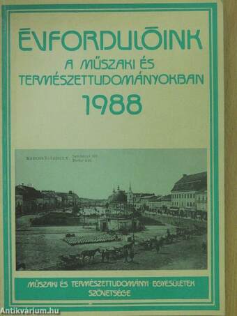 Évfordulóink a műszaki és természettudományokban 1988