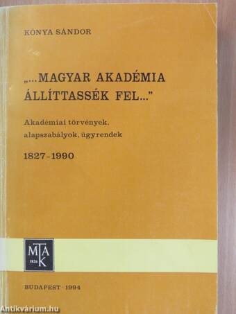 "...Magyar akadémia állíttassék fel..."