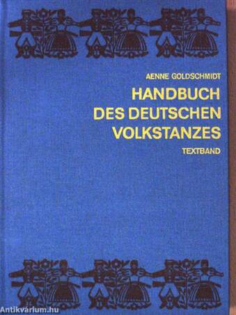 Handbuch des Deutschen Volkstanzes - Textband/Bildband/Notenband (dedikált példány)