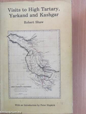 Visits to High Tartary, Yarkand and Kashgar