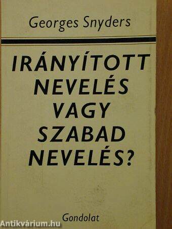 Irányított nevelés vagy szabad nevelés?