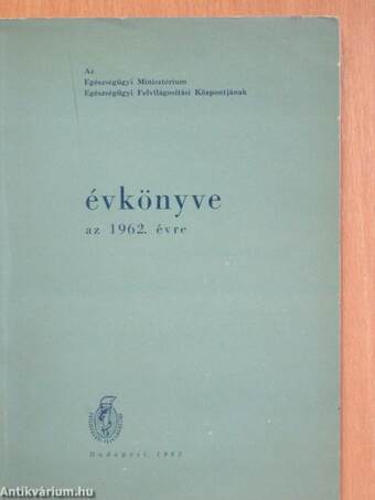 Az Egészségügyi Minisztérium Egészségügyi Felvilágosítási Központjának évkönyve az 1962. évre