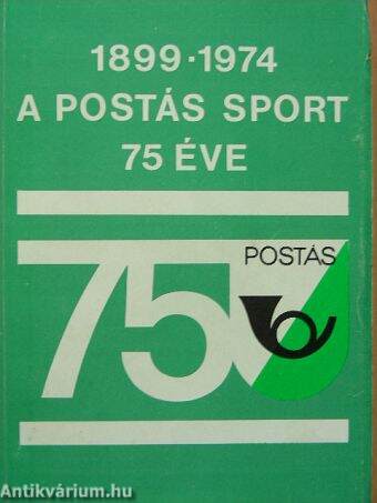 A Postás Sport Egyesület 75 éve