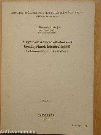 A gyémántszemcse alkalmazása keményfémek köszörülésénél és finommegmunkálásánál