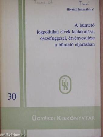 A büntető jogpolitikai elvek kialakulása, összefüggései, érvényesülése a büntető eljárásban