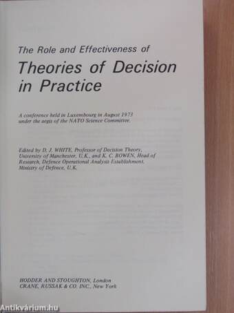 The Role and Effectiveness of Theories of Decision in Practice