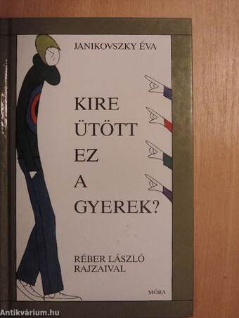 Kire ütött ez a gyerek?