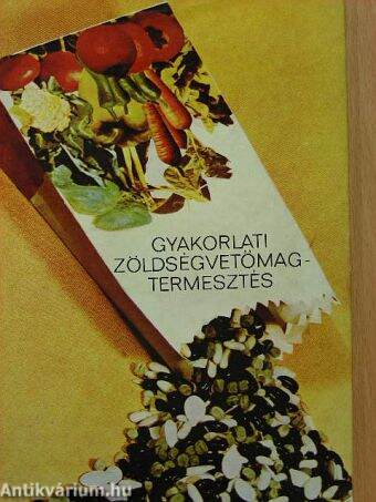 Gyakorlati zöldségvetőmag-termesztés