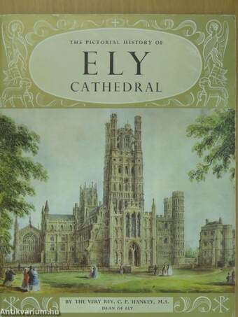 The Pictorial History of Ely Cathedral