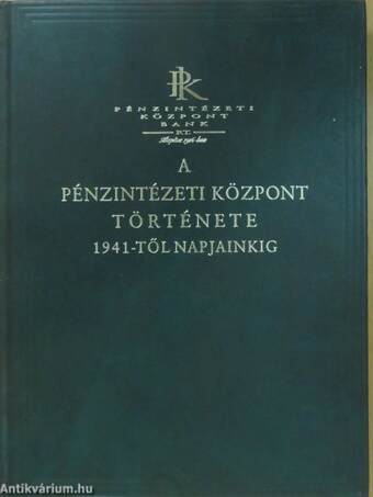 A Pénzintézeti Központ története 1941-től napjainkig