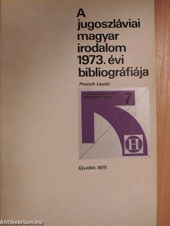 A jugoszláviai magyar irodalom 1973. évi bibliográfiája