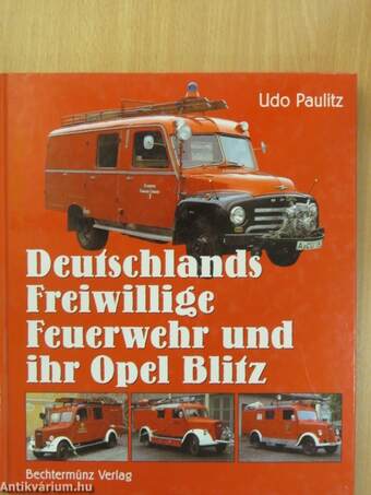 Deutschlands Freiwillige Feuerwehr und ihr Opel Blitz