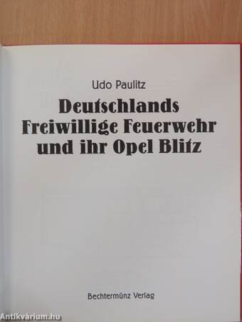 Deutschlands Freiwillige Feuerwehr und ihr Opel Blitz