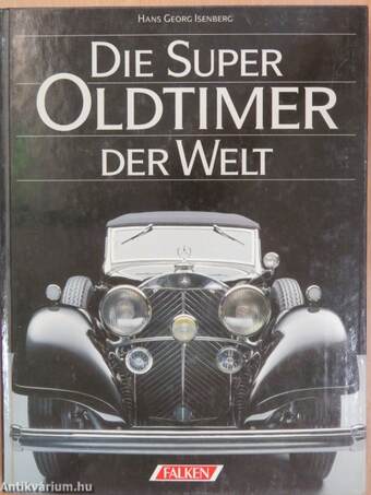 Die Super Oldtimer der Welt