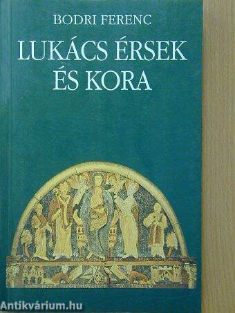 Lukács érsek és kora