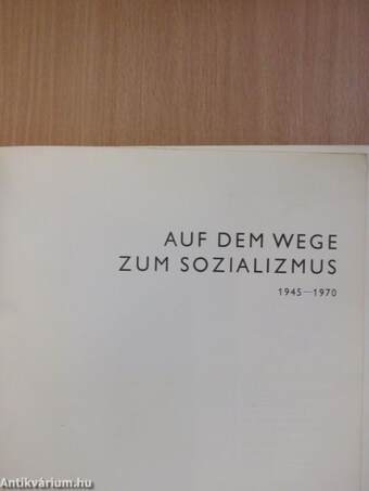 Auf dem Wege zum Sozializmus 1945-1970