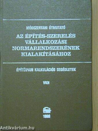 Módszertani útmutató az építés-szerelés vállalkozási normarendszerének kialakításához