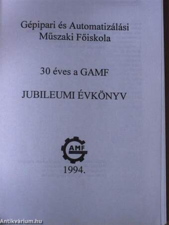 30 éves a GAMF - Jubileumi évkönyv 1964-1994