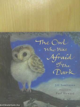 The Owl who was Afraid of the Dark