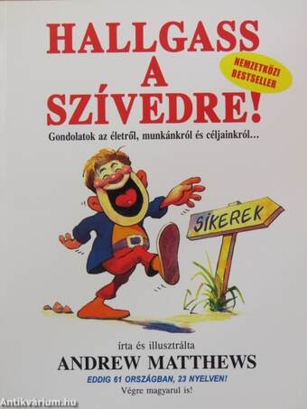 Hallgass a szívedre!