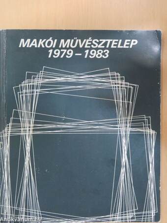 Makói Művésztelep 1979-1983