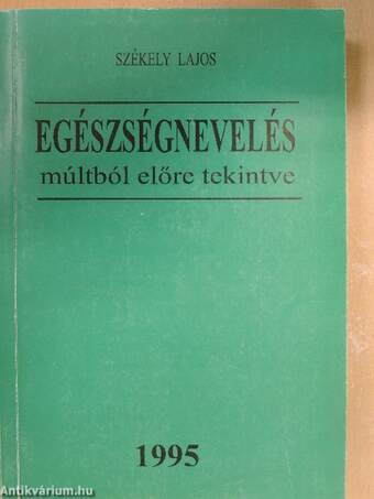 Egészségnevelés múltból előre tekintve