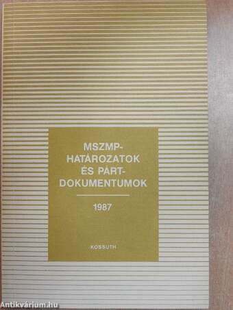 MSZMP-határozatok és pártdokumentumok 1987