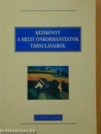 Kézikönyv a helyi önkormányzatok társulásairól