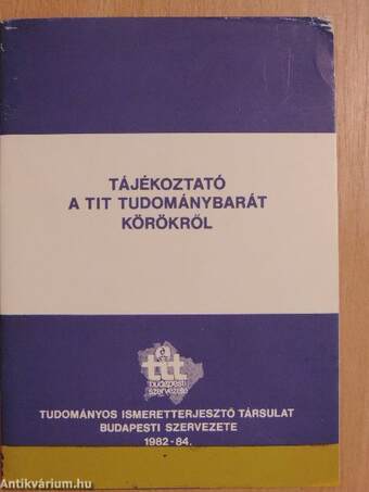 Tájékoztató a TIT tudománybarát körökről 1982-84.
