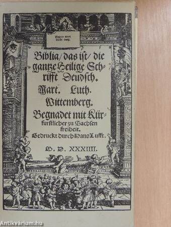 Biblia/das ist/die gantze Heilige Schrifft Deudsch 1-2./Zu Martin Luther: Biblia