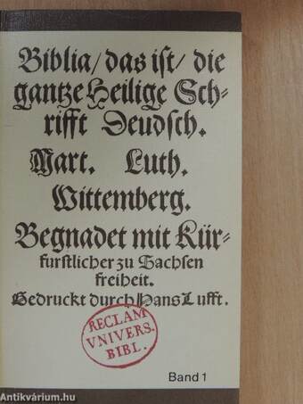 Biblia/das ist/die gantze Heilige Schrifft Deudsch 1-2./Zu Martin Luther: Biblia